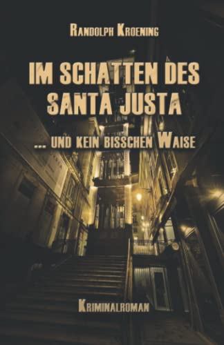 Im Schatten des Santa Justa: ... und kein bisschen Waise