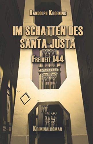 Im Schatten des Santa Justa: Freiheit 144 von Independently published