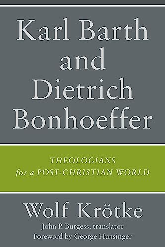 Karl Barth and Dietrich Bonhoeffer von Baker Academic