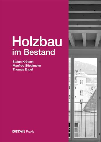 Holzbau im Bestand (DETAIL Praxis) von DETAIL
