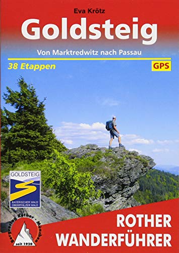 Goldsteig: Von Marktredwitz nach Passau. 38 Etappen. Mit GPS-Tracks (Rother Wanderführer) von Bergverlag Rother