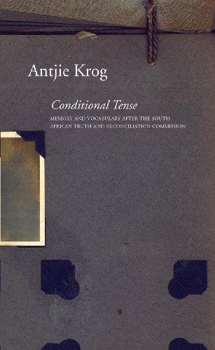 Conditional Tense: After the South African Truth and Reconciliation Commission: Memory and Vocabulary after the South African Truth and Reconciliation Commission (The Africa List)