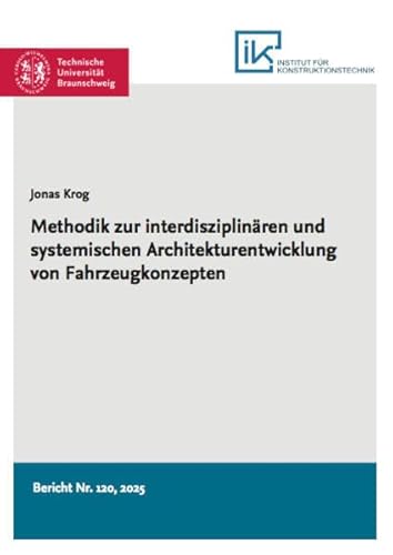 Methodik zur interdisziplinären und systemischen Architekturentwicklung von Fahrzeugkonzepten (Produktentwicklung) von Dr. Hut
