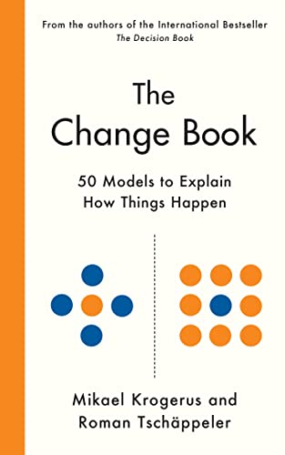 The Change Book: Fifty models to explain how things happen The Change Book: Fifty models to explain how things happen von Profile Books
