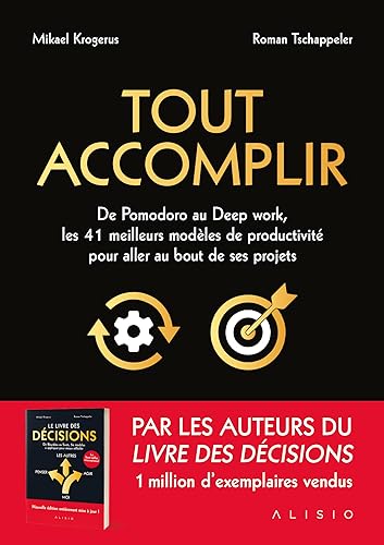 Tout accomplir: De Pomodoro au deep work, les 41 meilleurs modèles de productivité pour aller au bout d'un projet von ALISIO