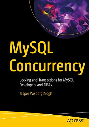 MySQL Concurrency: Locking and Transactions for MySQL Developers and DBAs von Apress