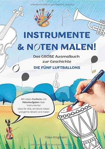 Instrumente & Noten malen: Das GROßE Ausmalbuch zur Geschichte "DIE FÜNF LUFTBALLONS" von epubli