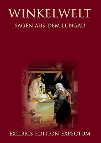 Winkelwelt - Sagen aus dem Lungau - Edition Exlibris Expectum: Exlibris Edition Expectum von Books on Demand GmbH