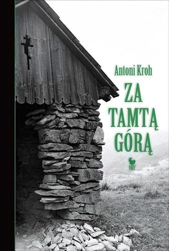 Za tamtą górą.: Wspomnienia łemkowskie von Iskry