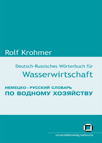 Deutsch-Russisches Wörterbuch fur Wasserwirtschaft: Nemecko-russkij slovar' po vodnomu chozjajstvu Deutsch-Russisches Wörterbuch fur Wasserwirtschaft: Nemecko-russkij slovar' po vodnomu chozjajstvu