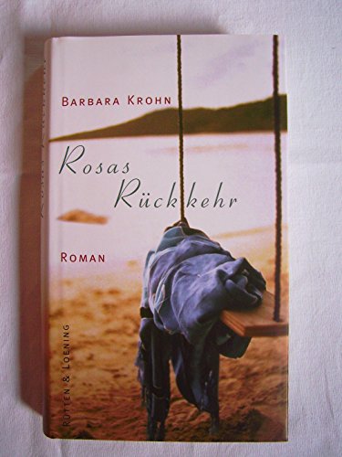 Rosas Rückkehr: Roman