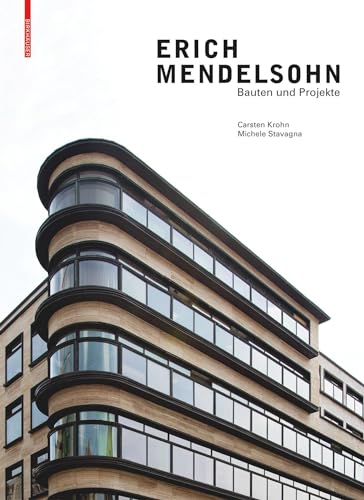 Erich Mendelsohn: Bauten und Projekte von Birkhäuser Verlag GmbH