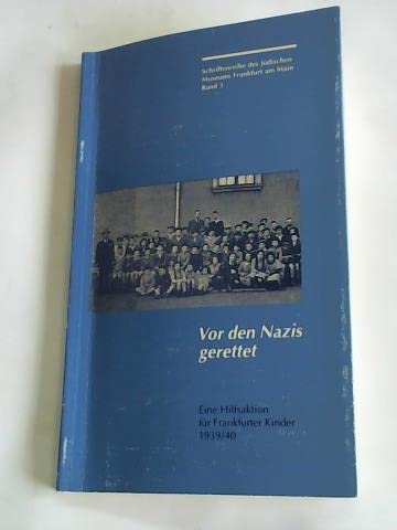 Vor den Nazis gerettet: Eine Hilfsaktion für Frankfurter Kinder 1939/40 Vor den Nazis gerettet: Eine Hilfsaktion für Frankfurter Kinder 1939/40 von Jan Thorbecke Verlag, Stuttgart