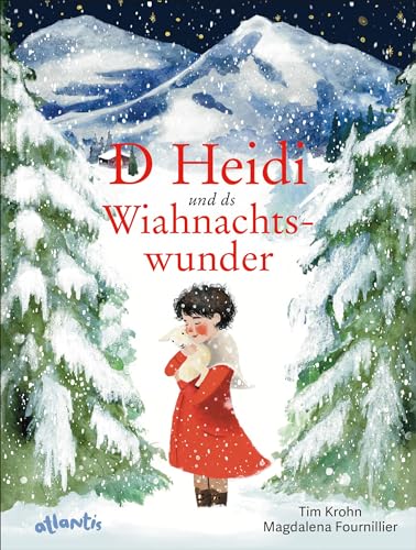 D Heidi und ds Wiahnachtswunder: noch dr Johanna Spyri von Atlantis