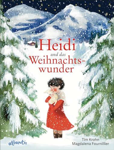 Heidi und das Weihnachtswunder: nach Johanna Spyri von Atlantis Kinderbuch