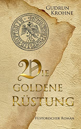 Die goldene Rüstung: Historischer Roman (Begine Hildegard) von Books on Demand
