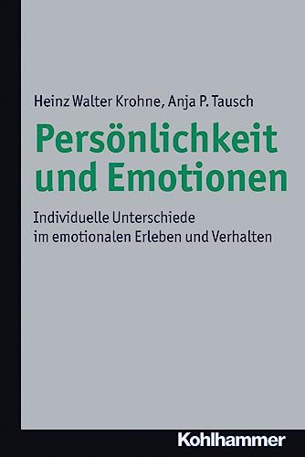 Persönlichkeit und Emotionen: Individuelle Unterschiede im emotionalen Erleben und Verhalten
