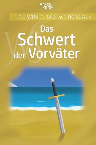 Das Schwert der Vorväter von Buchschmiede von Dataform Media GmbH