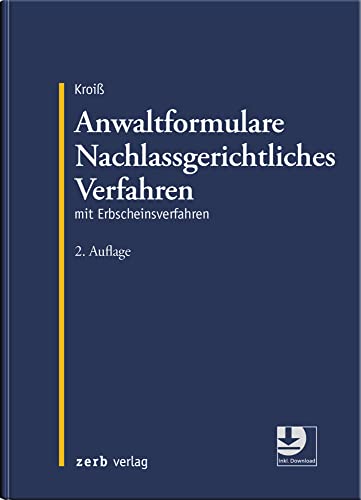 Anwaltformulare Nachlassgerichtliches Verfahren: mit Erbscheinsverfahren (zerb verlag) von zerb verlag