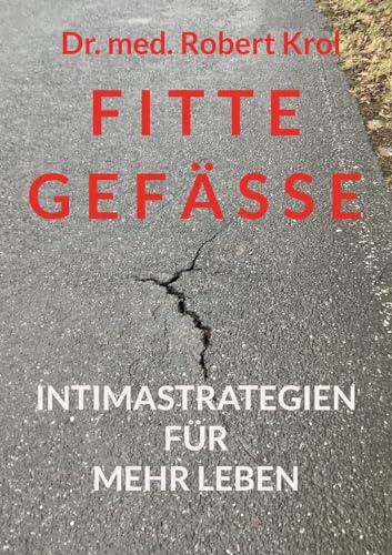 Fitte Gefässe: Intimastrategien für mehr Leben