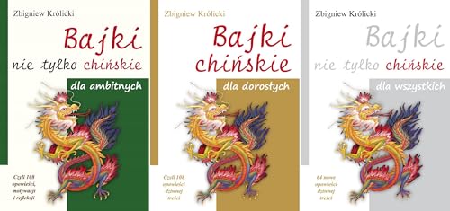 Bajki nie tylko chińskie dla ambitnych: Czyli 108 opowieści, motywacji i refleksji Bajki nie tylko chińskie dla ambitnych: Czyli 108 opowieści, motywacji i refleksji