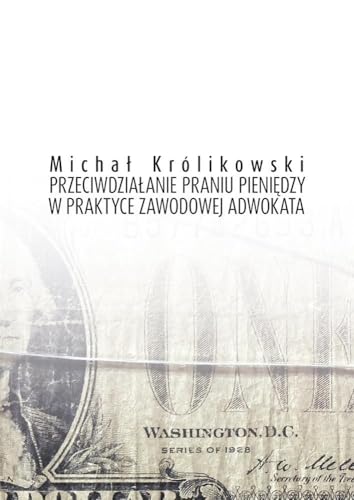 Przeciwdziałanie praniu pieniędzy w praktyce zawodowej adwokata (BIBLIOTEKA PALESTRY) von Arche