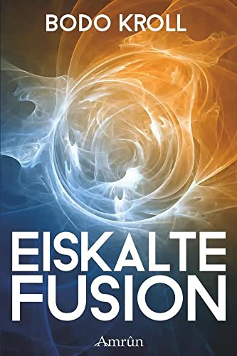 Eiskalte Fusion: Wissenschaftskrimi