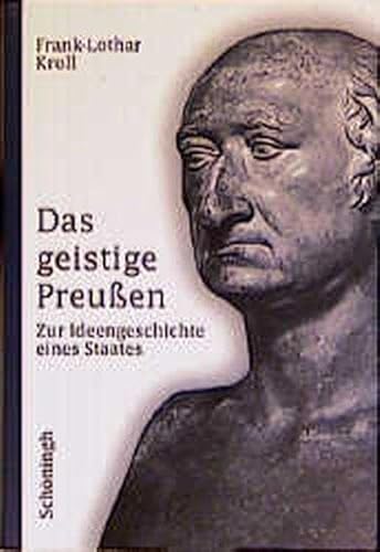 Das geistige Preußen: Zur Ideengeschichte eines Staates