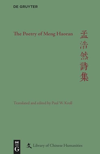 The Poetry of Meng Haoran (Library of Chinese Humanities) von De Gruyter Mouton