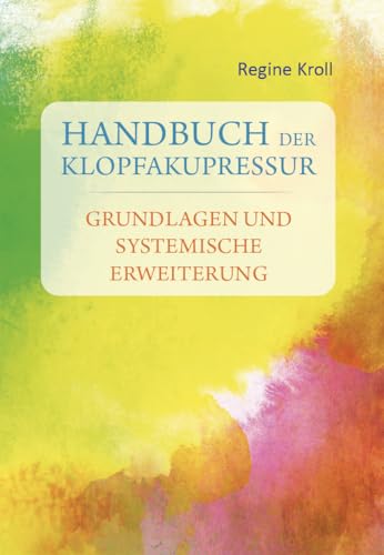 Handbuch der Klopfakupressur: Grundlagen und systematische Erweiterungen