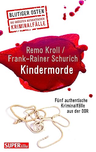 Kindermorde (Blutiger Osten Band 73): Fünf authentische Kriminalfälle aus der DDR von Bild und Heimat Verlag