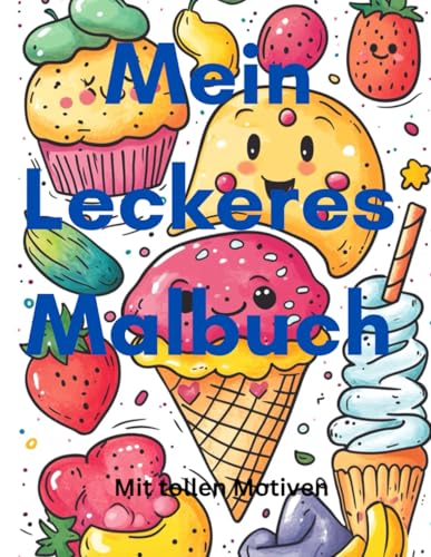 Essen und Snacks/ Mein kunterbuntes Essens-Malbuch von Independently published