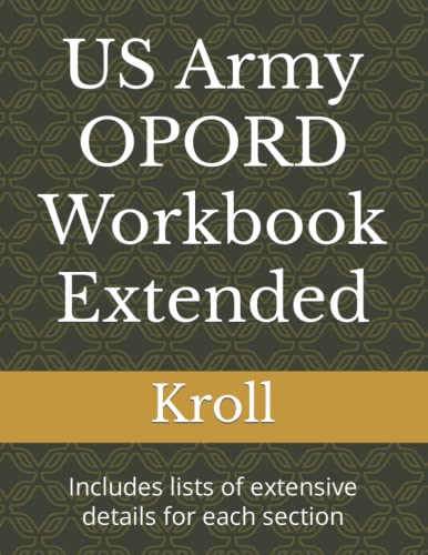 US Army OPORD Workbook Extended: Includes lists of extensive details for each section von Independently published