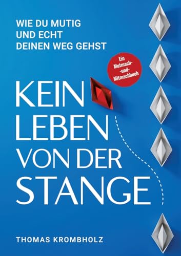 Kein Leben von der Stange: Wie du mutig und echt deinen Weg gehst von Expertition.