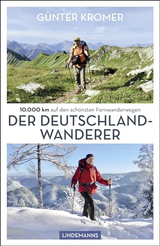 Der Deutschland-Wanderer: 10.000 km auf den schönsten Fernwanderwegen (Lindemanns Bibliothek) von Lindemanns
