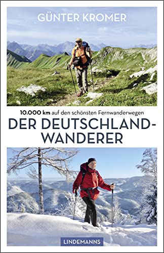 Der Deutschland-Wanderer: 10.000 km auf den schönsten Fernwanderwegen (Lindemanns Bibliothek) von Lindemanns