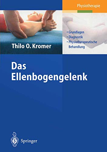 Das Ellenbogengelenk: Grundlagen, Diagnostik, physiotherapeutische Behandlung