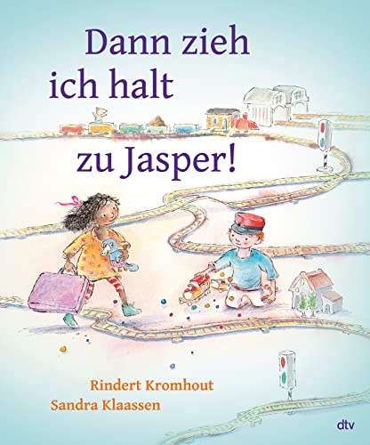 Dann zieh ich halt zu Jasper!: Liebevoll illustriertes Bilderbuch ab 4 von dtv Verlagsgesellschaft mbH & Co. KG
