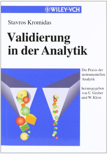 Validierung in der Analytik (Die Praxis der instrumentellen Analytik)