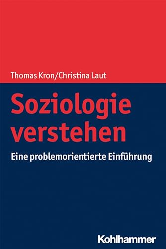 Soziologie verstehen: Eine problemorientierte Einführung von Kohlhammer