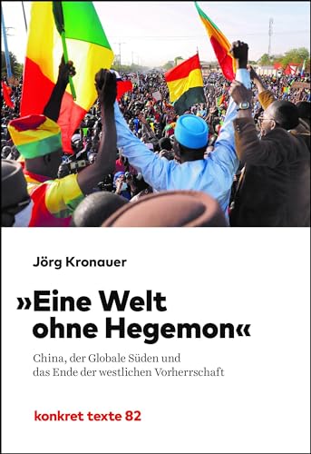 Eine Welt ohne Hegemon: China, der globale Süden und das Ende der westlichen Vorherrschaft (Konkret Texte) von KVV "konkret"