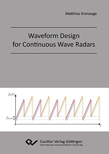 Waveform Design for Continuous Wave Radars von Cuvillier Verlag