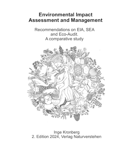 Environmental Impact Assessment and Management. Recommendations on EIA, SEA and Eco-Audit. A comparative study: Umweltverträglichkeitsprüfung (UVP) im internationalen Vergleich von Naturverstehen