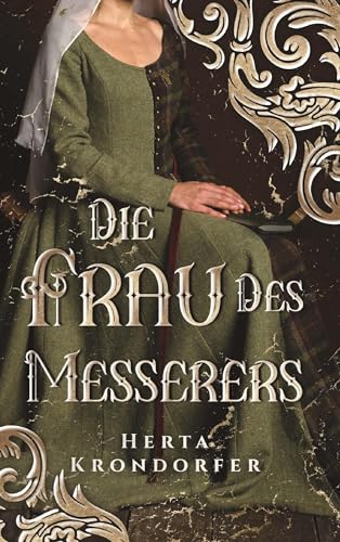 Die Frau des Messerers: Mittelalterroman von Buchschmiede von Dataform Media GmbH