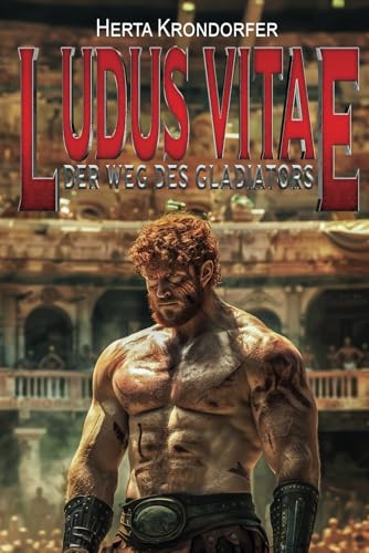 Ludus Vitae: Der Weg des Gladiators von EK-2 Publihing