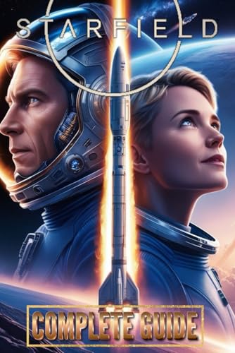 Starfield Complete Guide: Tips and Tricks, Walkthroughs, Strategies, Side Quests