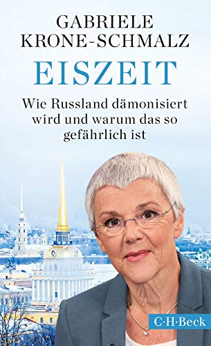 Eiszeit: Wie Russland dämonisiert wird und warum das so gefährlich ist (Beck Paperback)