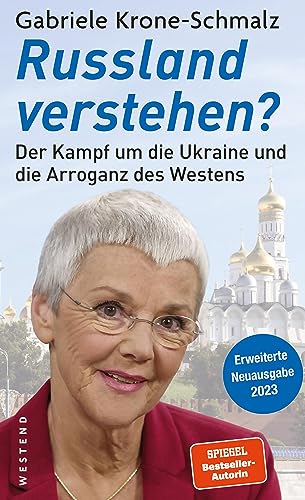 Russland verstehen?: Der Kampf um die Ukraine und die Arroganz des Westens von WESTEND