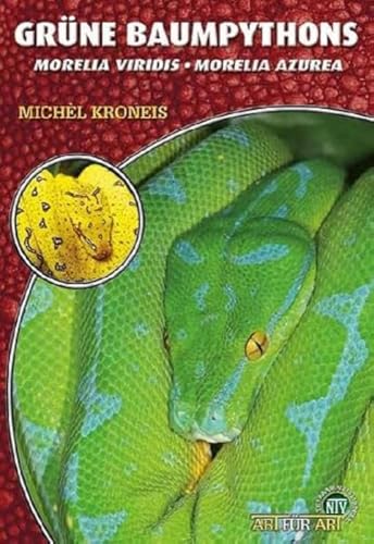 Grüne Baumpythons: Morelia viridis – Morelia azurea (Buchreihe Art für Art Terraristik)