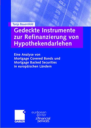 Gedeckte Instrumente zur Refinanzierung von Hypothekendarlehen: Eine Analyse von Mortgage Covered Bonds und Mortgage Backed Securities in europäischen ... des European Center for Financial Services)